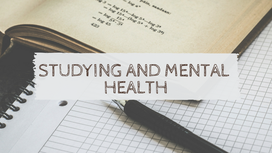 STUDYING AND MENTAL HEALTH